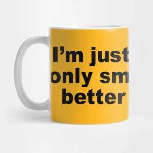 Just Like You Mug